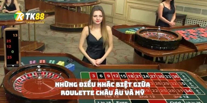 Những điều khác biệt giữa roulette châu Âu và Mỹ