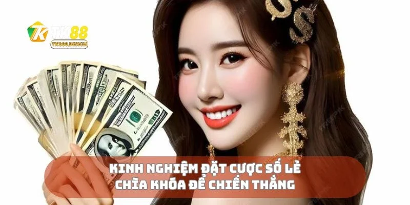 Kinh Nghiệm Đặt Cược Số Lẻ Để Dễ Thắng Trong Cá Cược 2 Kinh nghiệm đặt cược số lẻ chìa khóa để chiến thắng