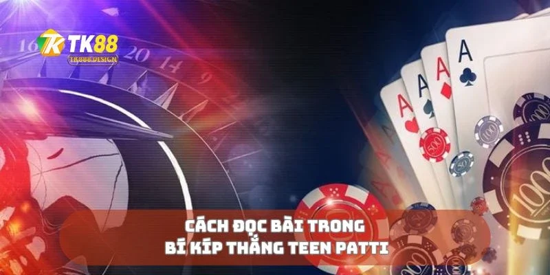 Bí Kíp Thắng Teen Patti Đọc Bài Và Ra Kèo Cực Chuẩn 2 Cách đọc bài trong bí kíp thắng teen patti