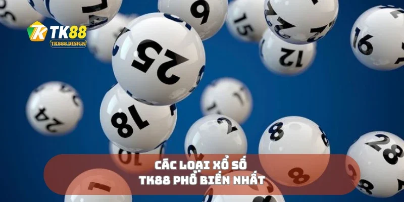 Các loại xổ số TK88 phổ biến nhất