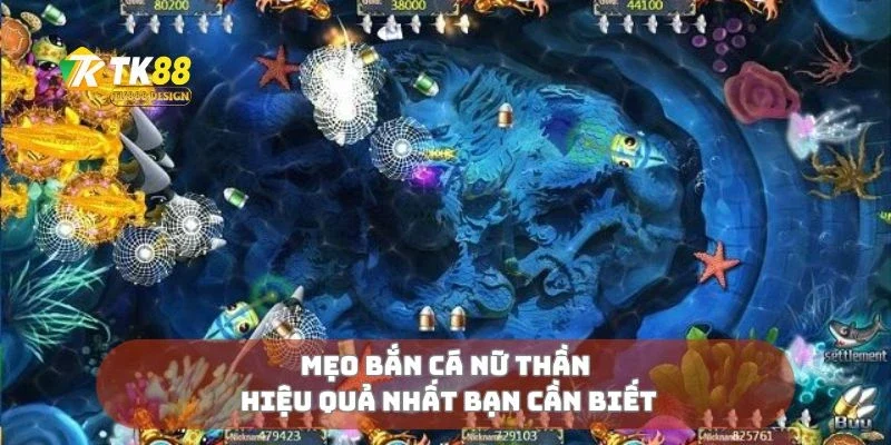 Mẹo bắn cá nữ thần hiệu quả nhất bạn cần biết