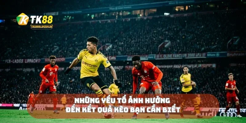 Kèo Giao Bóng Trước Bí Quyết Thắng Lớn Trong Cá Cược Thể Thao 2 Những yếu tố ảnh hưởng đến kết quả kèo bạn cần biết