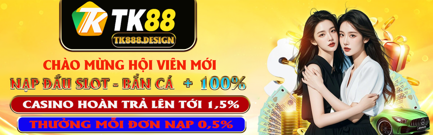 TK88 có hoạt động hợp pháp không? 28 Chào mừng hội viên mới TK88, nạp đầu slot bắn cá tặng 100%
